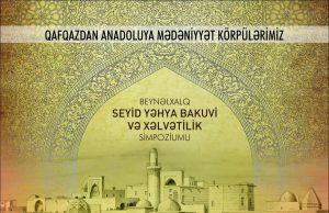 Bakıda Seyid Yəhya Bakuviyə həsr olunan beynəlxalq simpozium keçirilib
