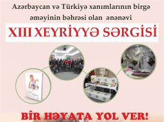 “Bir Həyata Yol Ver!” adlı Ənənəvi XIII Xeyriyyə Sərgisi Keçiriləcək