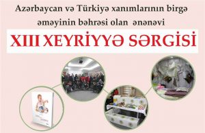 “Bir Həyata Yol Ver!” adlı Ənənəvi XIII Xeyriyyə Sərgisi Keçiriləcək